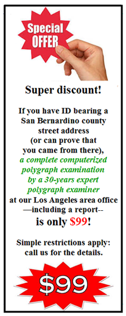 need a polygraph test in Yucaipa today